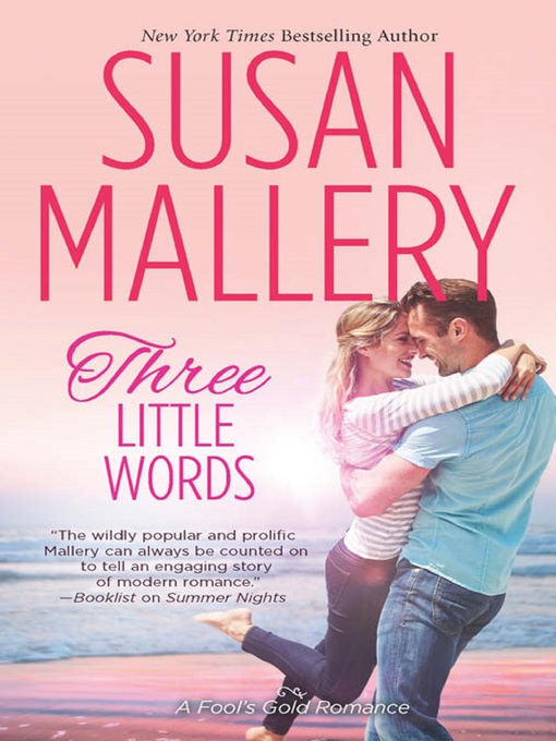 Title details for Three Little Words by Susan Mallery - Wait list
